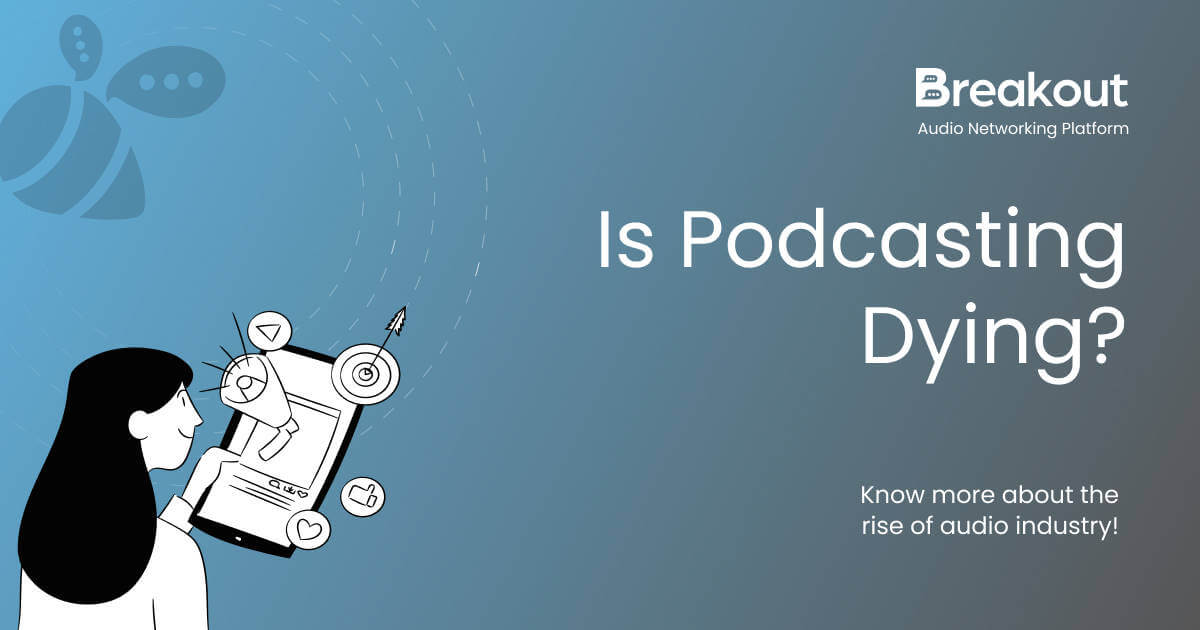 Is Podcasting Dying?